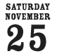 Saturday November 25